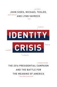 cover of the book Identity crisis: The 2016 presidential campaign and the battle for the meaning of America