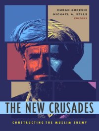 cover of the book The new crusades: constructing the Muslim enemy