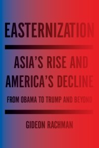 cover of the book Easternization: war and peace in the asian century