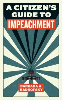 cover of the book A Citizen's Guide to Impeachment: a Citizen's Guide to Impeachment