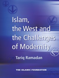 cover of the book Islam, the West and the Challenges of Modernity