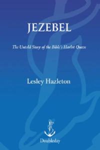 cover of the book Jezebel: The Untold Story of the Bible's Harlot Queen