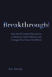 cover of the book Breakthrough! how the 10 greatest discoveries in medicine saved millions and changed our view of the world