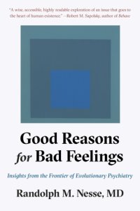 cover of the book Good reasons for bad feelings: insights from the frontier of evolutionary psychiatry