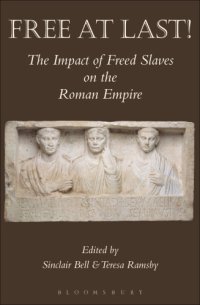 cover of the book Free At Last!: the Impact of Freed Slaves on the Roman Empire