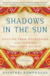 cover of the book Shadows in the sun: healing from depression and finding the light within