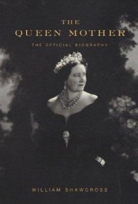 cover of the book The Queen Mother: The Official Biography