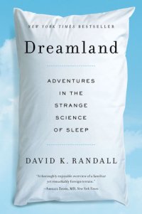 cover of the book Dreamland: adventures in the strange science of sleep