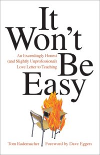 cover of the book It won't be easy: an exceedingly honest (and slightly unprofessional) love letter to teaching