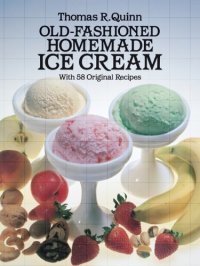 cover of the book Old-Fashioned Homemade Ice Cream: With 58 Original Recipes