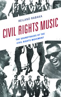 cover of the book Civil rights music: the soundtracks of the civil rights movement