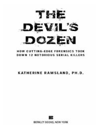 cover of the book The devil's dozen: 12 notorious serial killers caught by cutting-edge forensics