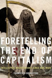 cover of the book Foretelling The End Of Capitalism: Intellectual Misadventures Since Karl Marx