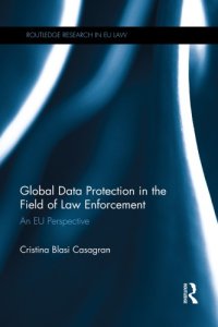 cover of the book Global Data Protection In The Field Of Law Enforcement: An EU Perspective