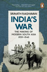 cover of the book India's war: World War II and the making of modern South Asia