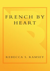 cover of the book French by heart: an American family's adventures in La Belle France