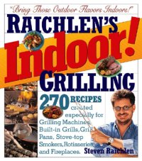 cover of the book Raichlen's indoor! grilling