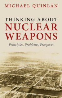 cover of the book Thinking about nuclear weapons: principles, problems, prospects