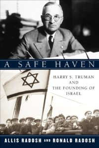 cover of the book A safe haven: harry s. truman and the founding of israel