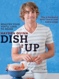 cover of the book Dish It Up: Fresh, healthy food you'll love to cook and share