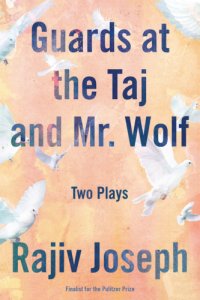 cover of the book Guards at the Taj and Mr. Wolf: two plays