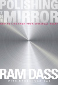 cover of the book Polishing the Mirror: How to Live From Your Spiritual Heart