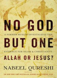 cover of the book No God but One: Allah or Jesus? (with Bonus Content): A Former Muslim Investigates the Evidence for Islam and Christianity