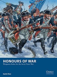 cover of the book Honours of War: Wargames Rules for the Seven Years' War (Osprey Wargames)