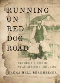 cover of the book Running on Red Dog Road: and other perils of an Appalachian childhood