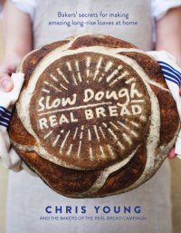 cover of the book Slow Dough: Bakers' secrets for making amazing long-rise loaves at home