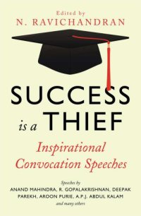 cover of the book Success is a Thief: Inspirational Convocation Speeches