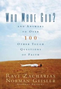 cover of the book Who made God?: and answers to over 100 other tough questions of faith