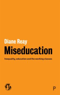 cover of the book Miseducation: inequality, education and the working classes