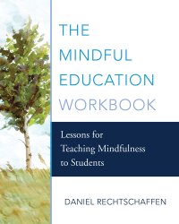 cover of the book The mindful education workbook: lessons for teaching mindfulness to students