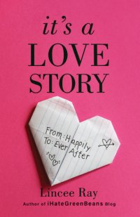 cover of the book It's a love story: from happily to ever after