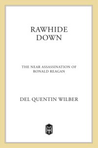 cover of the book Rawhide down: the near assassination of Ronald Reagan