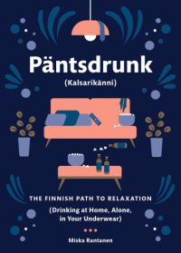 cover of the book Pantsdrunk: the Finnish path to relaxation