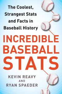 cover of the book Incredible baseball stats: the coolest, strangest stats and facts in baseball history