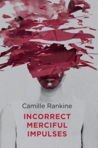 cover of the book Incorrect Merciful Impulses