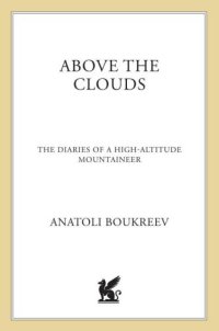 cover of the book Above the Clouds: The Diaries of a High-Altitude Mountaineer