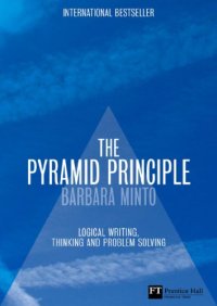 cover of the book The Minto Pyramid Principle: Logic In Writing, Thinking And Problem Solving