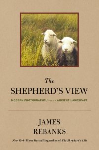 cover of the book The shepherd's view: modern photographs from an ancient landscape