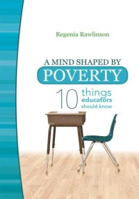 cover of the book A mind shaped by poverty: ten things educators should know