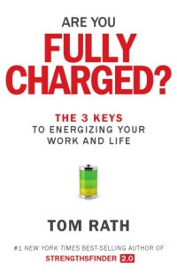 cover of the book Are You Fully Charged?: The 3 Keys to Energizing Your Work and Life