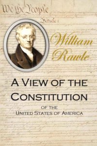 cover of the book A View of the Constitution of the United States of America