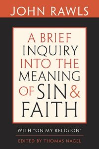 cover of the book A brief inquiry into the meaning of sin and faith: with On my religion