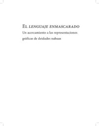 cover of the book El lenguaje enmascarado. Un acercamiento a las representaciones gráficas de deidades nahuas