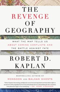 cover of the book The revenge of geography: what the map tells us about coming conflicts and the battle against fate