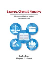 cover of the book Lawyers, Clients & Narrative: A Framework for Law Students and Practitioners