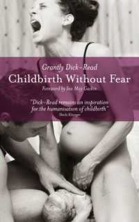 cover of the book Childbirth without fear: the principles and practice of natural childbirth